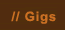 Gigs